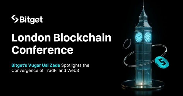 Bitget 首席运营官 Vugar Usi Zade 将出席伦敦区块链大会，聚焦传统金融与 Web3 融合的趋势